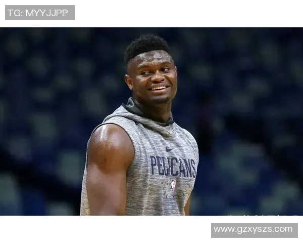 锡安体重问题持续发酵鹈鹕队聘请营养师全方位监控饮食健康